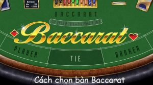 Cách chọn bàn Baccarat trong casino KO66 như thế nào?