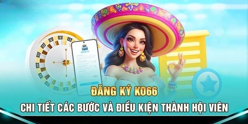 Điều kiện đăng ký KO66 cho người mới